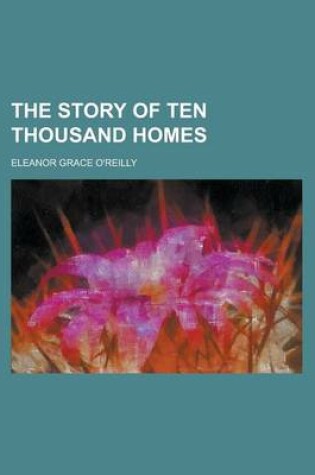 Cover of The Story of Ten Thousand Homes