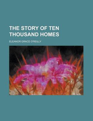 Book cover for The Story of Ten Thousand Homes