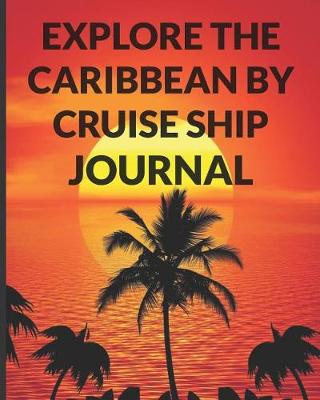 Book cover for Explore the Caribbean By Cruise Ship Journal