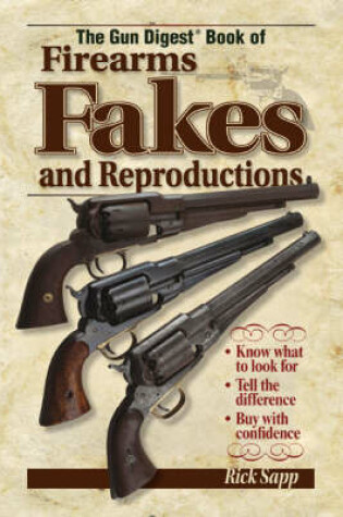 Cover of The "Gun Digest" Book of Firearms, Fakes and Reproductions