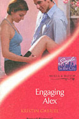 Cover of Engaging Alex (Mills & Boon Sensual)
