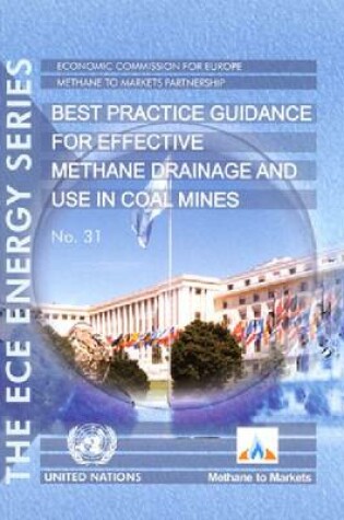 Cover of Best Practice Guidance for Effective Methane Drainage and Use in Coal Mines