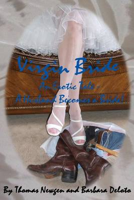 Book cover for Virgin Bride - An Erotic Tale - A Husband Becomes A Bride!!