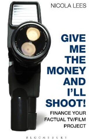 Cover of Give Me the Money and I'll Shoot!