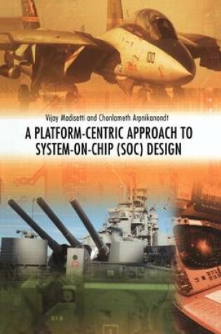 Cover of A Platform-Centric Approach to System-On-Chip (Soc) Design