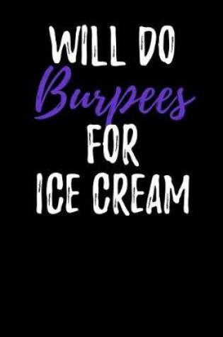 Cover of Will Do Burpees for Ice Cream