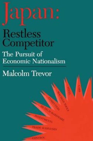 Cover of Japan - Restless Competitor: The Pursuit of Economic Nationalism