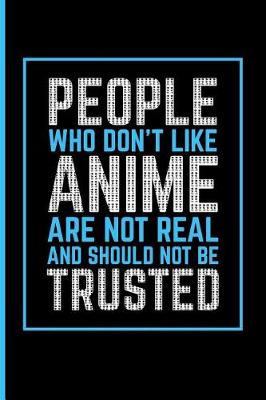 Book cover for People Who Don't Like Anime Are Not Real People and Should Not Be Trusted