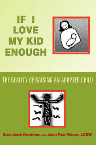 Cover of If I Love My Kid Enough