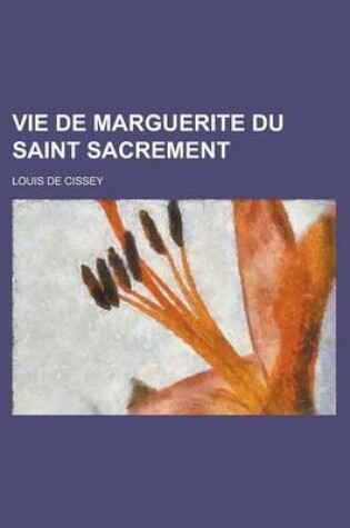 Cover of Vie de Marguerite Du Saint Sacrement