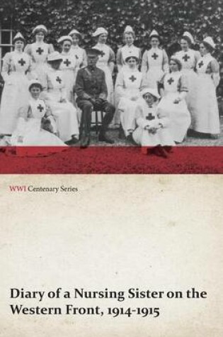 Cover of Diary of a Nursing Sister on the Western Front, 1914-1915 (WWI Centenary Series)
