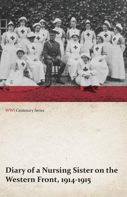 Cover of Diary of a Nursing Sister on the Western Front, 1914-1915 (WWI Centenary Series)