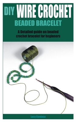 Cover of DIY Wire Crochet Beaded Bracelet