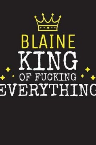 Cover of BLAINE - King Of Fucking Everything