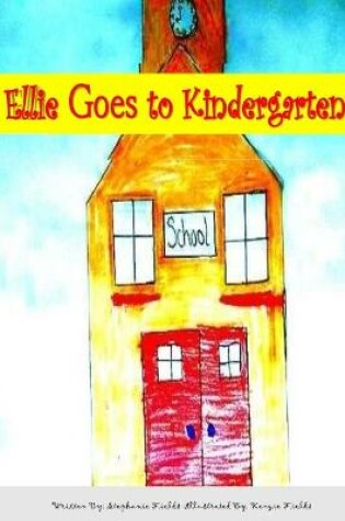 Cover of Ellie Goes to Kindergarten