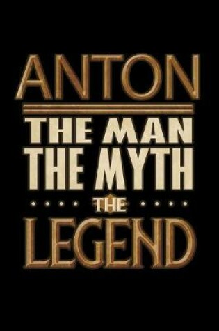 Cover of Anton The Man The Myth The Legend