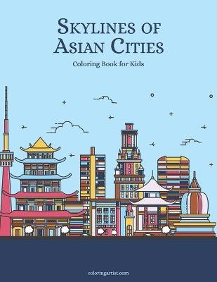 Book cover for Skylines of Asian Cities Coloring Book for Kids