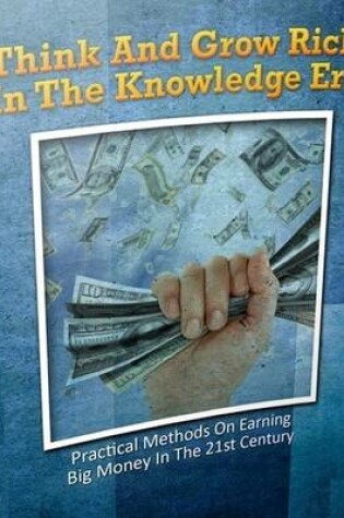 Cover of Think and Grow Rich In the Knowledge Era