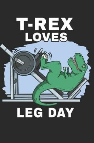 Cover of T-Rex Loves Leg Day