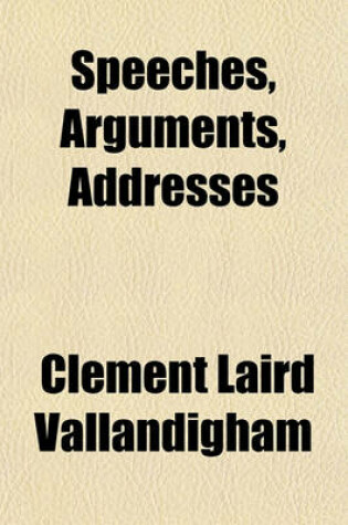 Cover of Speeches, Arguments, Addresses