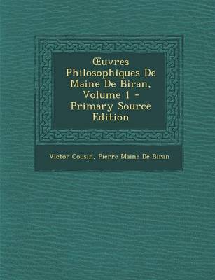 Book cover for Uvres Philosophiques de Maine de Biran, Volume 1 (Primary Source)