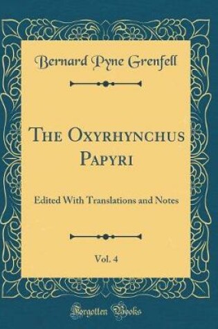 Cover of The Oxyrhynchus Papyri, Vol. 4