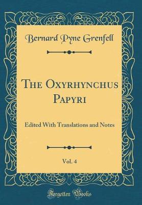 Book cover for The Oxyrhynchus Papyri, Vol. 4
