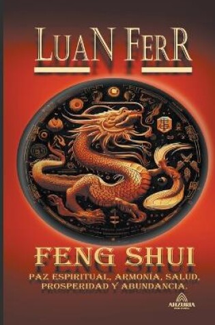 Cover of Feng Shui - Paz Espiritual, Armonía, Salud, Prosperidad y Abundancia.
