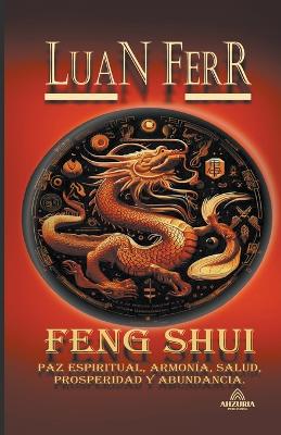 Book cover for Feng Shui - Paz Espiritual, Armonía, Salud, Prosperidad y Abundancia.