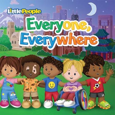 Book cover for Fisher-Price Little People: Everyone, Everywhere