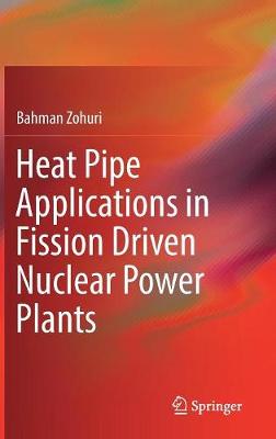 Book cover for Heat Pipe Applications in Fission Driven Nuclear Power Plants