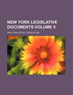 Book cover for New York Legislative Documents Volume 5