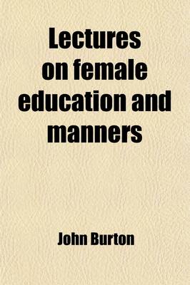 Book cover for Lectures on Female Education and Manners