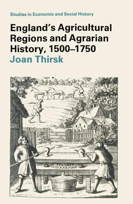 Cover of England's Agricultural Regions and Agrarian History, 1500-1750