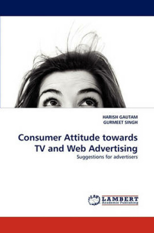 Cover of Consumer Attitude towards TV and Web Advertising