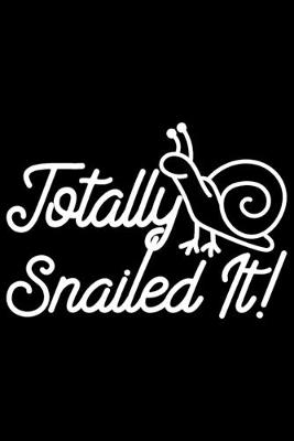 Book cover for Totally Snailed It!