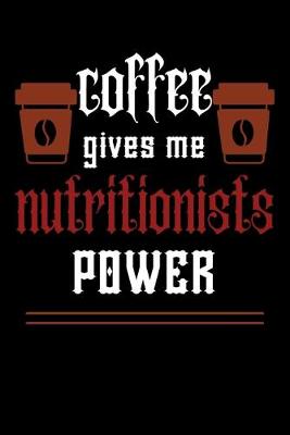 Book cover for COFFEE gives me nutritionists power