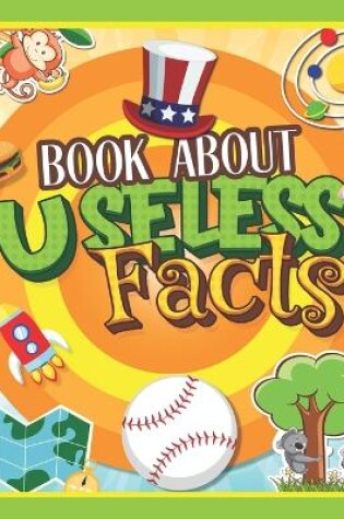 Cover of Book About Useless Facts