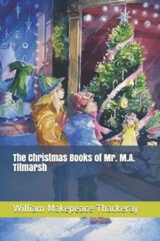 Cover of The Christmas Books of Mr. M.A. Titmarsh