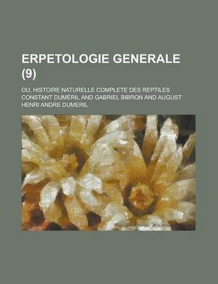 Book cover for Erpetologie Generale; Ou, Histoire Naturelle Complete Des Reptiles (9)