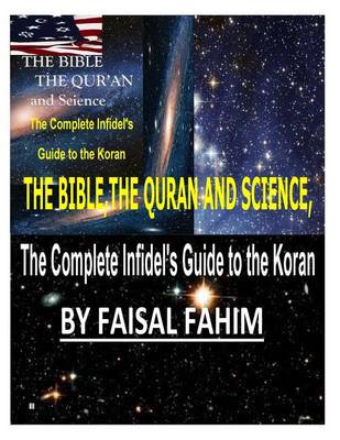 Book cover for THE BIBLE, THE QURAN AND SCIENCE, The Complete Infidel's Guide to the Koran