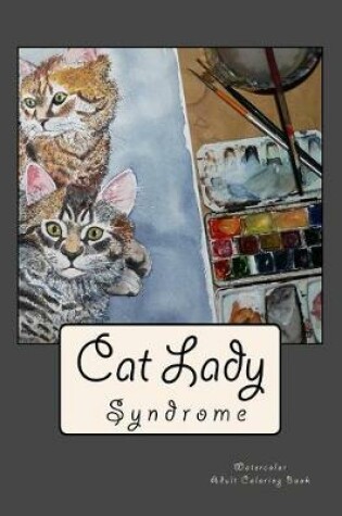 Cover of Cat Lady Syndrome Watercolor