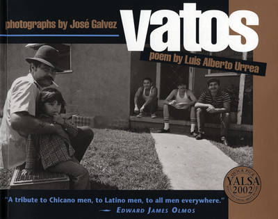 Book cover for Vatos / Photographs by Josae Galvez ; Poem by Luis Alberto Urrea.