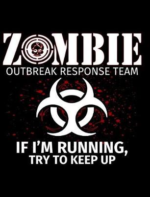 Cover of Zombie Outbreak Response Team I'f I'm Running, Try to Keep Up