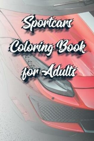 Cover of Sportcars Coloring Book for Adults