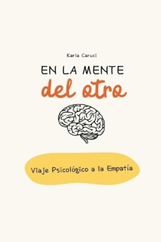 Cover of En la mente del otro, un viaje psicológico a la empatía