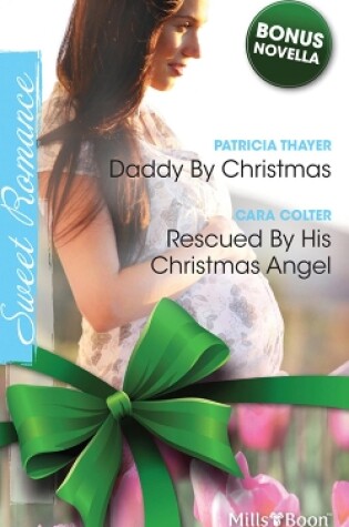 Cover of Daddy By Christmas/Rescued By His Christmas Angel
