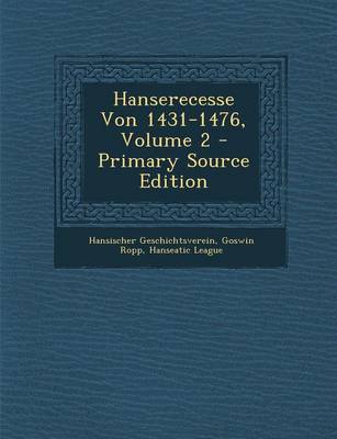 Book cover for Hanserecesse Von 1431-1476, Volume 2 - Primary Source Edition