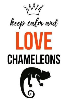 Book cover for Keep Calm And Love Chameleons