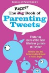 Book cover for The Bigger Book of Parenting Tweets